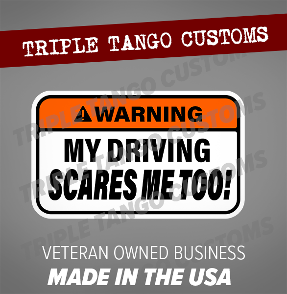 FUNNY BUMPER STICKER MY DRIVING SCARES ME TOO CAR DECALS WINDOW VINYL Drift